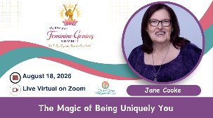 The Rise of the Feminine Genius Summit, August 18 2026. Jane Cooke speaking on The Magic of Being Uniquely You.