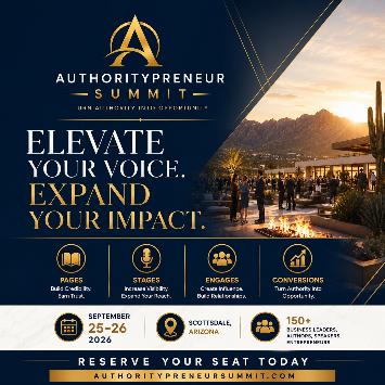 Authoritypreneur Summit. Elevate your voice, expand your impact. September 25 to 26, 2026, Scottsdale, Arizona.
